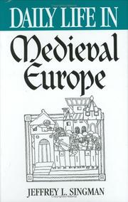 Cover of: Daily life in medieval Europe by Jeffrey L. Singman