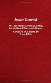 Cover of: Justice denoted: the legal thriller in American, British, and continental courtroom literature