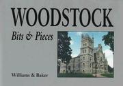 Cover of: Woodstock bits & pieces: a montage of Woodstock, Ontario in text and pictures
