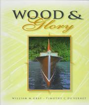 Cover of: Wood and Glory by W. M. Gray, William M. Gray, Timothy C. Du Vernet, William M. Gray, Timothy C. Du Vernet