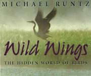 Cover of: Wild wings by Michael W. P. Runtz