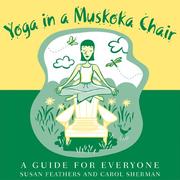 Cover of: Yoga in a Muskoka chair: a guide for everyone