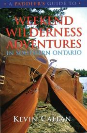 Cover of: A paddler's guide to weekend wilderness adventures in southern Ontario