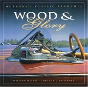 Wood & glory by W. M. Gray, William M. Gray, Timothy C. Du Vernet