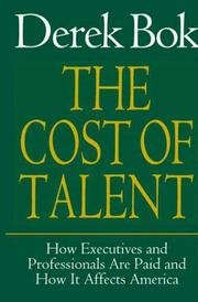 Cover of: The cost of talent: how executives and professionals are paid and how it affects America