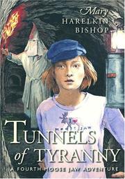 Cover of: Tunnels of Tyranny: A Fourth Moose Jaw Adventure (Tunnels of Moose Jaw Adventure) (Tunnels of Moose Jaw Adventure Series)