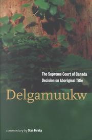 Cover of: Delgamuukw: the Supreme Court of Canada decision on aboriginal title