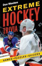 Cover of: Extreme hockey trivia by Don Weekes