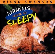 Cover of: Animals Can Be So Sleepy by Diane Swanson