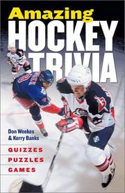 Cover of: Amazing Hockey Trivia by Don Weekes, Kerry Banks