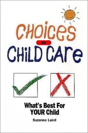 Cover of: Choices in child care: what's best for your child