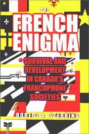 Cover of: The French enigma: survival and development in Canada's francophone societies