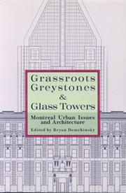 Cover of: Grassroots, greystones, and glass towers: Montreal urban issues and architecture