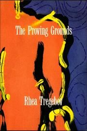 The proving grounds by Rhea Tregebov