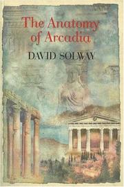 Cover of: The anatomy of Arcadia by David Solway