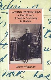 Cover of: Lasting impressions: a short history of English publishing in Quebec