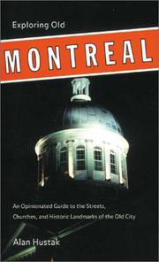 Cover of: Exploring Old Montreal: an opinionated guide to the streets, churches, and historic landmarks of the old city