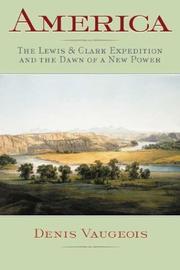 Cover of: America: The Lewis & Clark Expedition and the Dawn of a New Power