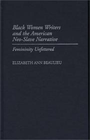 Black women writers and the American neo-slave narrative by Elizabeth Ann Beaulieu