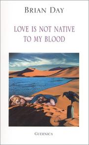 Cover of: Love is not native to my blood by Brian Day