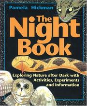 Cover of: The Night Book: Exploring Nature after Dark with Activities, Experiments and Information