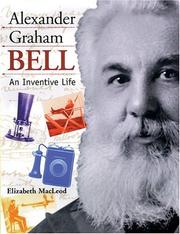 Cover of: Alexander Graham Bell: An Inventive Life (Snapshots: Images of People and Places in History) by Elizabeth MacLeod