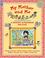 Cover of: My Mother and Me (Memory Scrapbooks for Kids)