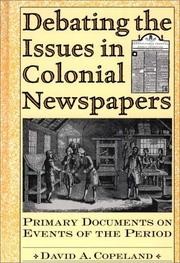 Cover of: Debating the issues in colonial newspapers: primary documents on events of the period