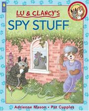 Spy Stuff (Lu & Clancy) by Adrienne Mason