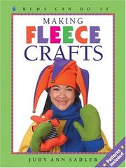 Cover of: Making Fleece Crafts (Kids Can Do It) by Judy Sadler