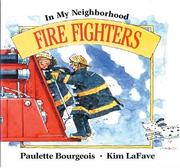 Cover of: Fire Fighters (In My Neighborhood) by Paulette Bourgeois