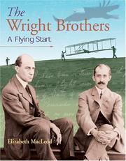 Cover of: The Wright Brothers: A Flying Start (Snapshots: Images of People and Places in History) by Elizabeth MacLeod
