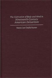 The Cultivation of Body and Mind in Nineteenth-Century American Delsartism by Nancy Lee Chalfa Ruyter