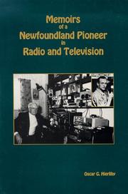 Memoirs of a Newfoundland pioneer in radio and television by Oscar G. Hierlihy