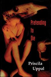 Cover of: Pretending to die by Priscila Uppal