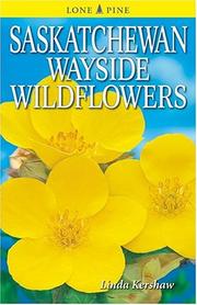 Cover of: Saskatchewan wayside wildflowers