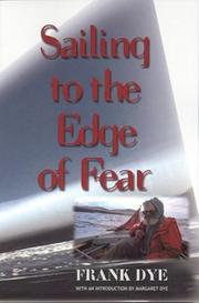 Cover of: Sailing to the Edge of Fear by Frank Dye