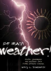 Cover of: So Much Weather!: Facts, Phenomena And Weather Lore from Atlantic Canada