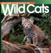 Cover of: Welcome to the World of Wild Cats by Diane Swanson