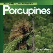 Welcome to the World of Porcupines by Diane Swanson