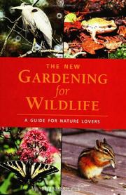 Cover of: The New Gardening for Wildlife: A Guide for Nature Lovers