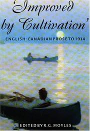 Cover of: ʻImproved by cultivationʼ: an anthology of English-Canadian prose to 1914
