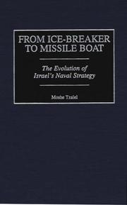 Cover of: From Ice-Breaker to Missile Boat: The Evolution of Israel's Naval Strategy (Contributions in Military Studies)