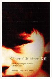 Cover of: When children kill: a social-psychological study of youth homicide