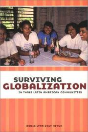 Surviving globalization in three Latin American communities by Denis Lynn Daly Heyck