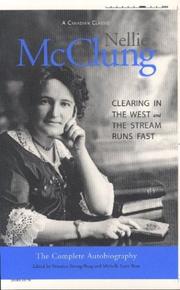 Nellie McClung, the complete autobiography by Nellie L. McClung