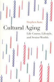 Cover of: Cultural Aging: Life Course, Lifestyle, and Senior Worlds