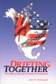 Cover of: Drifting Together: The Political Economy of Canada-US Integration