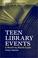 Cover of: Teen library events