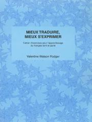 Cover of: Mieux Traduire, Mieux S'Exprimer by Valentine Watson Rodger